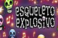 Esqueleto Explosivo 3: взрывное веселье на Dia de los Muertos